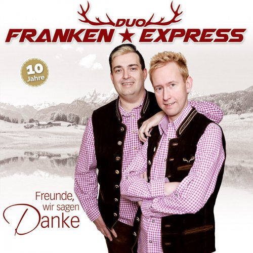 Duo Franken Express - Freunde, Wir Sagen Danke (2016)