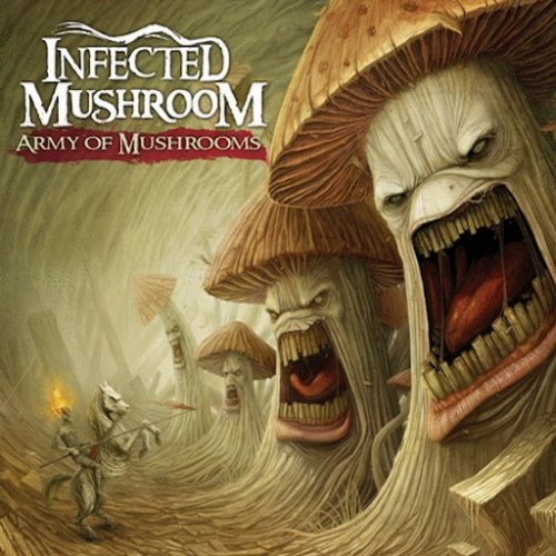 Infected Mushroom - Army of Mushrooms