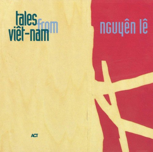 Nguyên Lê - Tales from Viêt-Nam (1996)