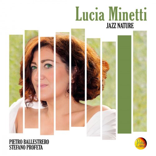 Lucia Minetti, Pietro Ballestrero & Stefano Profeta - Lucia Minetti: Jazz Nature (2017)