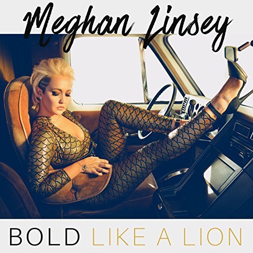 Meghan Linsey - Bold Like a Lion (2017)