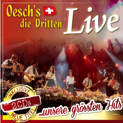 Oesch's Die Dritten - Live ... unsere grössten Hits (2013)