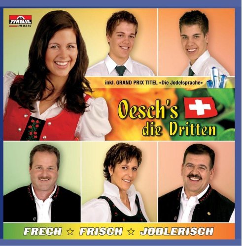 Oesch's die Dritten  - Frech - Frisch - Jodlerisch (2008)