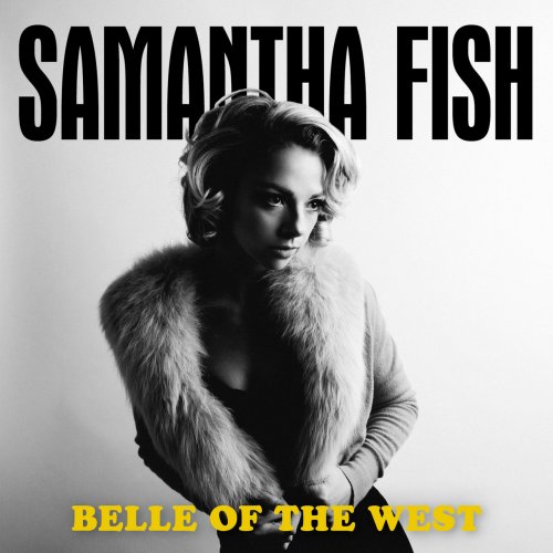 Samantha Fish - Belle of the West (2017) [Hi-Res]