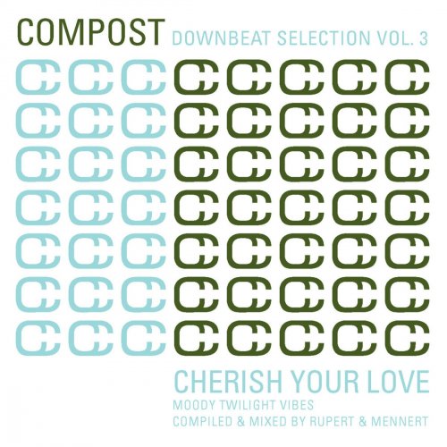 VA - Compost Downbeat Selection, Vol. 3 - Cherish Your Love (2012)