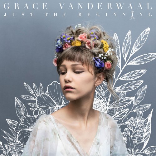 Grace VanderWaal - Just the Beginning (2017) [Hi-Res]