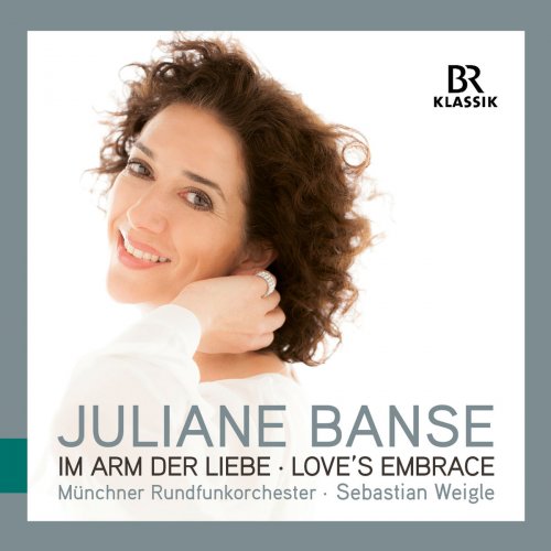 Juliane Banse, Münchner Rundfunkorchester, Sebastian Weigle - Love's Embrace (2017) [Hi-Res]