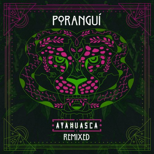 Porangui - Ayahuasca Remixed (2017)