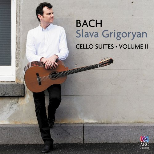 Slava Grigoryan - Bach: Cello Suites Vol. II (2017) [Hi-Res]