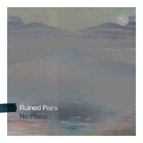 Ruined Pairs - No Place (2017) [Hi-Res]