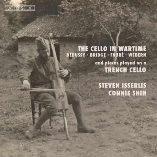Steven Isserlis & Connie Shih - The Cello in Wartime (2017)