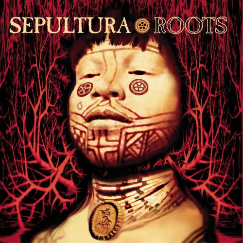 Sepultura - Roots (Remastered) (2017) [Hi-Res]