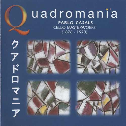 Pablo Casals - Quadromania: Pablo Casals, Cello Masterworks (1929-1939) (4CD) (2004)