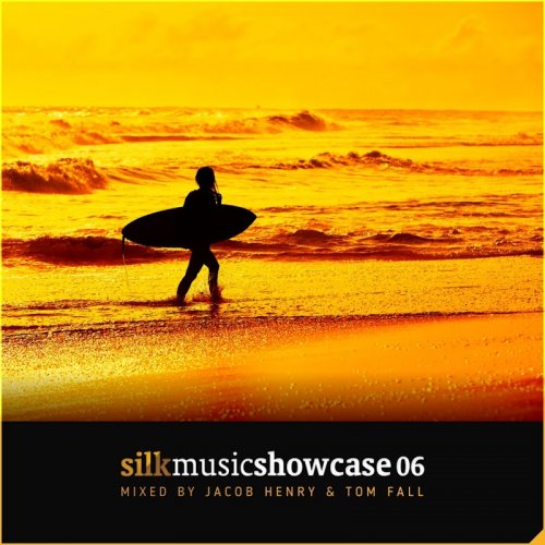 VA - Silk Music Showcase 06 (Mixed By Jacob Henry & Tom Fall) (2017)