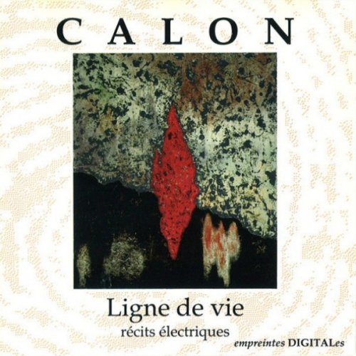 Christian Calon - Ligne De Vie: Récits Électriques (1990)