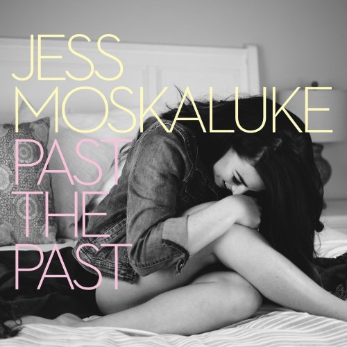 Jess Moskaluke - Past The Past EP (2017)
