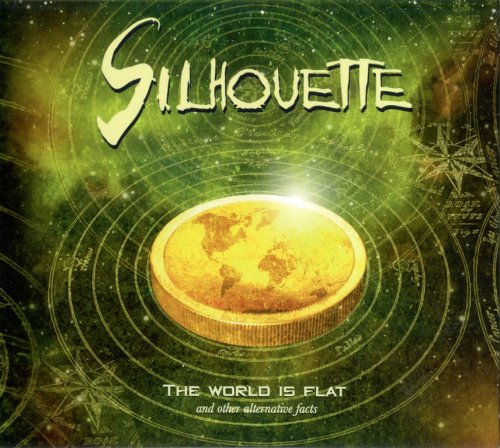Silhouette - The World Is Flat and other alternative facts (2017) CD-Rip