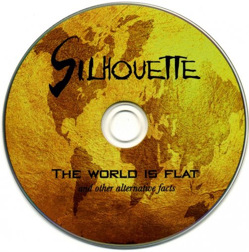 Silhouette - The World Is Flat and other alternative facts (2017) CD-Rip