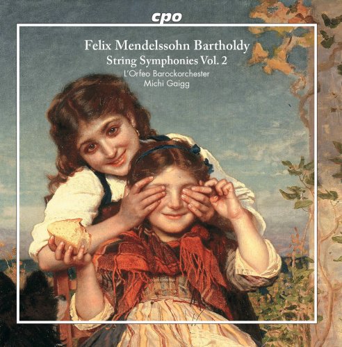 L'Orfeo Barockorchester & Michi Gaigg - Mendelssohn: String Symphonies, Vol. 2 (2017)