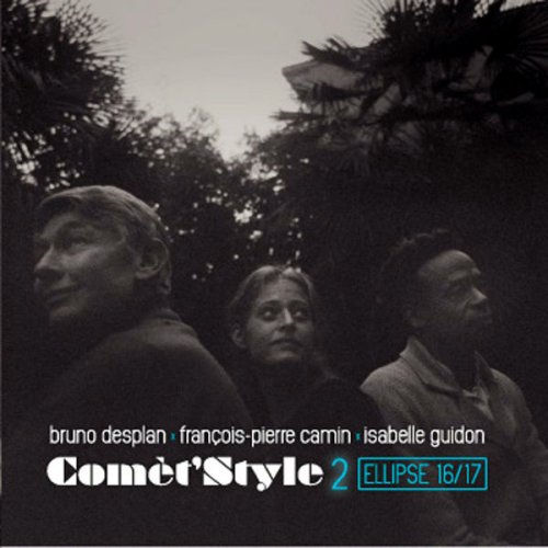 Bruno Desplan, Francois-Pierre Camin & Isabelle Guidon - Comet' Style 2 Ellipse 16/17 (2017)
