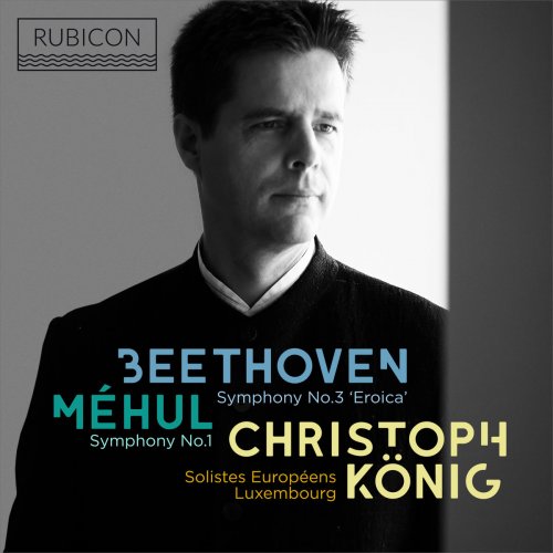 Christoph König and Soloists Européens Luxembourg - Méhul: Symphony No. 1 - Beethoven: Symphony No. 3 "Eroica" (2017) [Hi-Res]