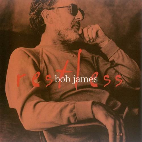 Bob James - Restless (1994) Flac