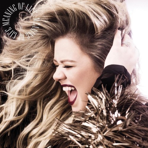 Kelly Clarkson - Meaning Of Life (2017) CD Rip
