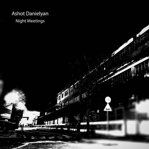 Ashot Danielyan - Night Meetings (2017)