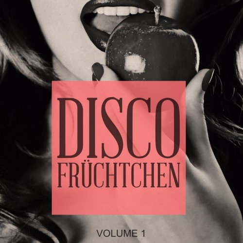 VA - Disco Fruechtchen Vol 1 (Amazing Selection Of Modern Disco Tunes) (2017)