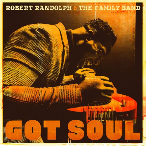 Robert Randolph & The Family Band - Got Soul (2017) [Hi-Res]