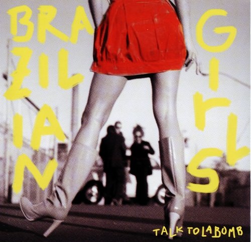Brazilian Girls - Talk To La Bomb (2006) MP3 + Lossless