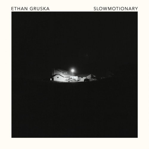 Ethan Gruska - Slowmotionary (2017) [Hi-Res]