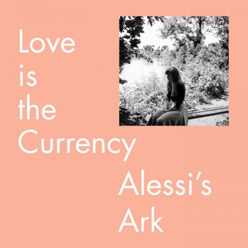 Alessi's Ark - Love Is The Currency (2017)