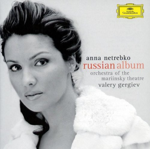 Anna Netrebko, Orchestra Of The Mariinsky Theatre, Valery Gergiev - Russian Album (Limited Deluxe Edition) (2006)