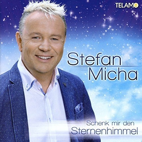 Stefan Micha - Schenk Mir Den Sternenhimmel (2016)