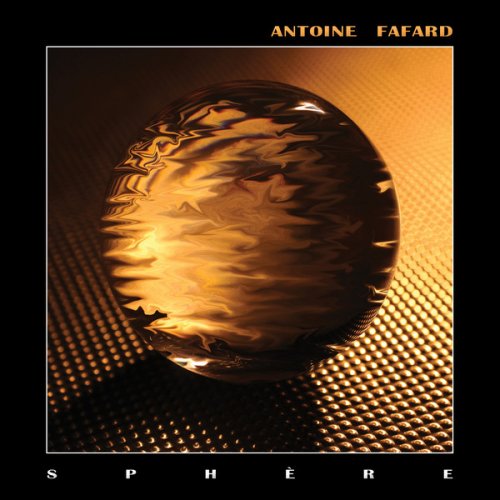 Antoine Fafard - Sphere (2016) FLAC