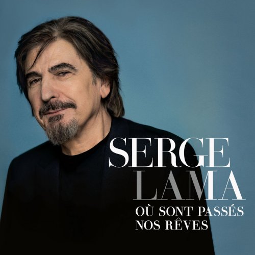 Serge Lama - Où sont passés nos rêves (Version Deluxe) (2017)