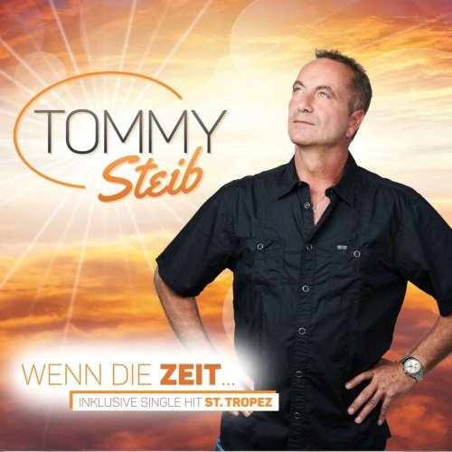 Tommy Steib  - Wenn die Zeit... (inkl. Single Hit St. Tropez) (2017)