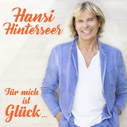 Hansi Hinterseer - Für mich ist Glück... (2017)