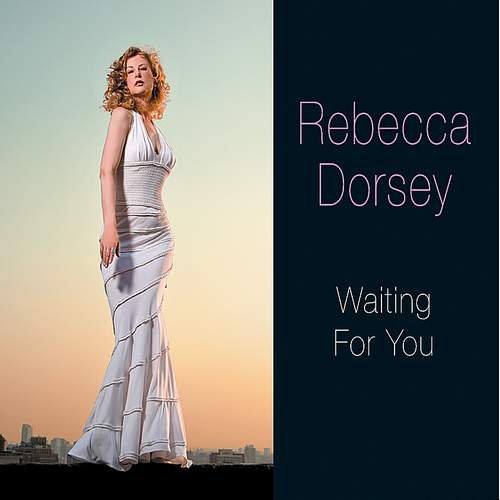 Rebecca Dorsey - Waiting For You (2012)