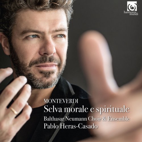 Pablo Heras-Casado, Balthasar-Neumann-Chor & Solisten and Balthasar-Neumann-Ensemble - Monteverdi: Selva morale e spirituale (2017) [Hi-Res]