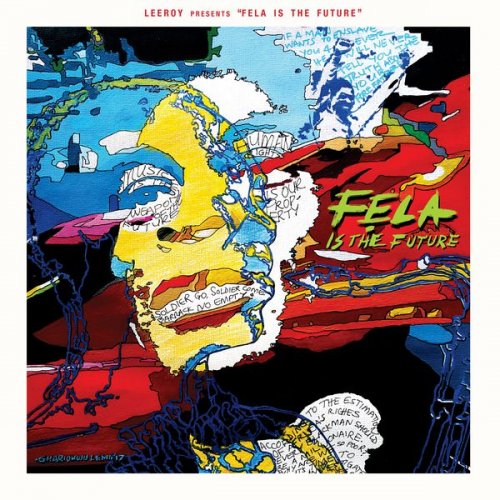 Leeroy - Leeroy Presents Fela Is the Future +Remixes (2017) [Hi-Res]