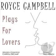 Royce Campbell - Plays For Lovers (2005)