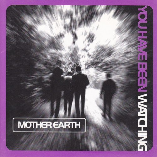 Mother Earth - You Have Been Watching (1995)