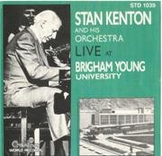 Stan Kenton & His Orchestra - Live At Brigham Young University (1971)