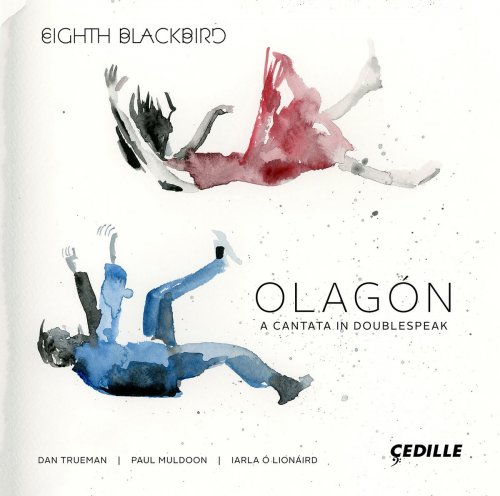 Eighth Blackbird - Olagón: A Cantata in Doublespeak (2017) [Hi-Res]