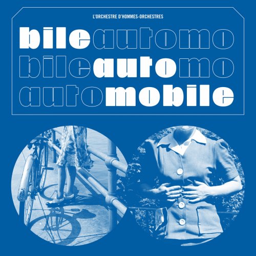 L'orchestre d'hommes-orchestres - Bile Automobile (2017)