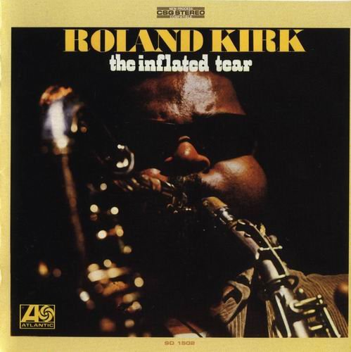Roland Kirk - The Inflated Tear (1967)