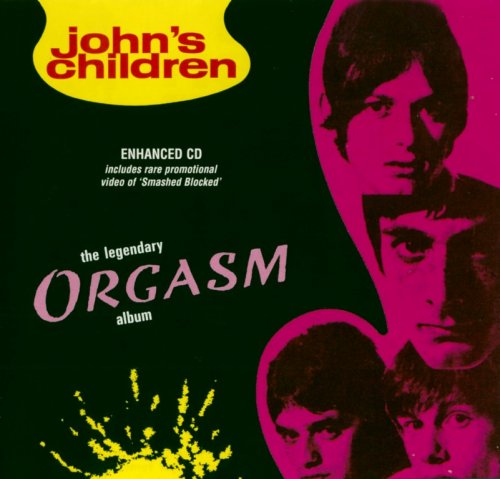 John's Children - The Legendary Orgasm Album (1982) {2000, Reissue}