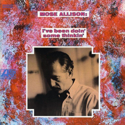 Mose Allison - I've Been Doin' Some Thinkin' (2011) [Hi-Res]